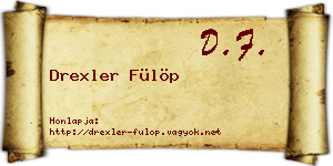 Drexler Fülöp névjegykártya